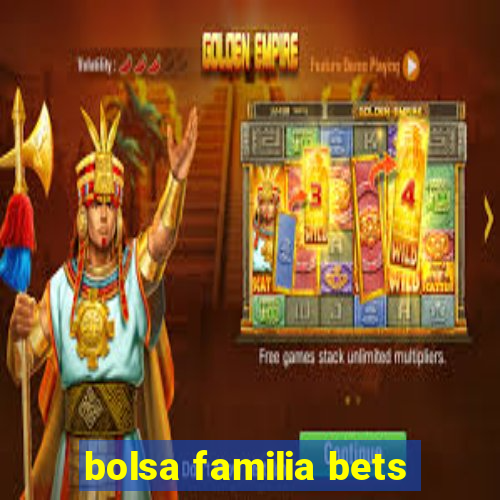 bolsa familia bets